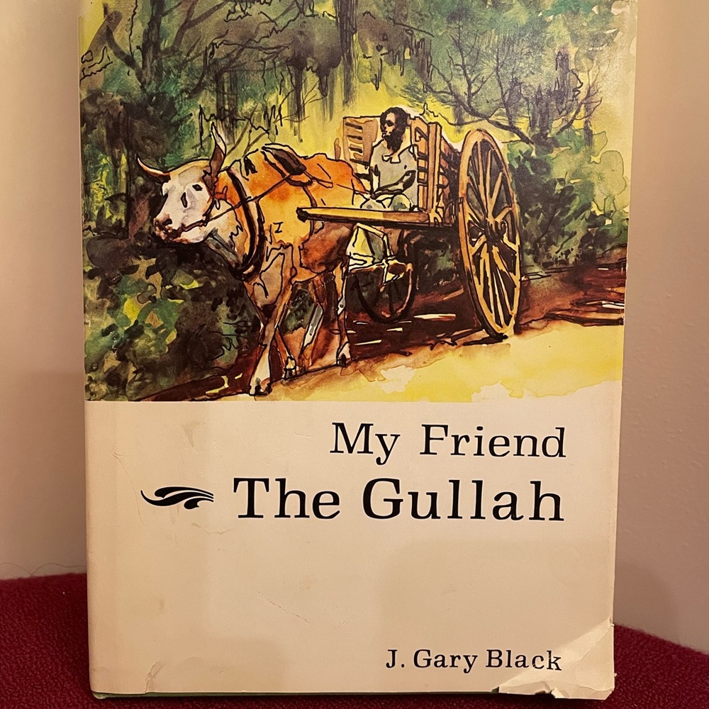My Friend The Gullah by J. Gary Black 1978 hardcover